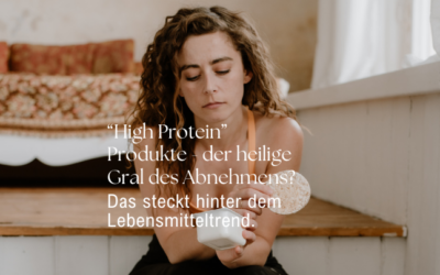 “High Protein” Produkte – der heilige Gral des Abnehmens?